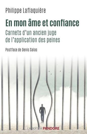 Couverture du livre « En mon âme et confiance : carnet d'un ancien juge de l'application des peines » de Philippe Laflaquiere aux éditions La Boite A Pandore