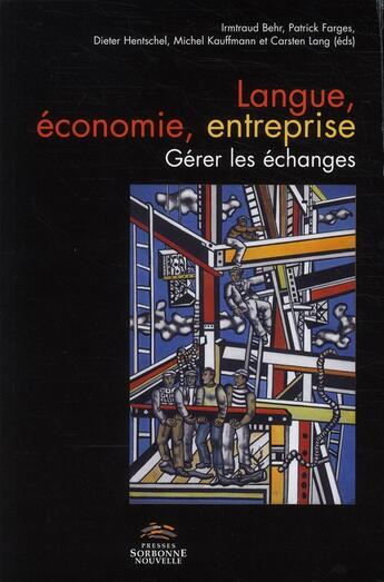 Couverture du livre « Langue, économie, entreprise ; gérer les échanges » de Irmtraud Behr aux éditions Presses De La Sorbonne Nouvelle