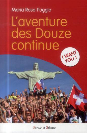 Couverture du livre « L'aventure des douze continue ; I want you » de Maria Poggio aux éditions Parole Et Silence