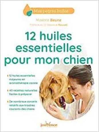 Couverture du livre « 12 huiles essentielles pour mon chien » de Maxime Beune aux éditions Jouvence