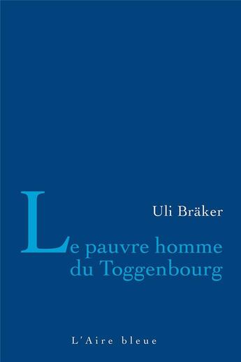 Couverture du livre « LE PAUVRE HOMME DE TOGGENBOURG » de Uli Braker aux éditions Éditions De L'aire