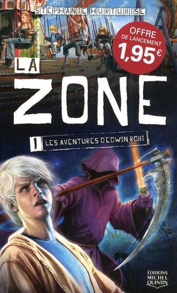 Couverture du livre « La zone t.1 ; les aventures d'Edwin Robi » de Stephanie Hurtubise aux éditions Michel Quintin