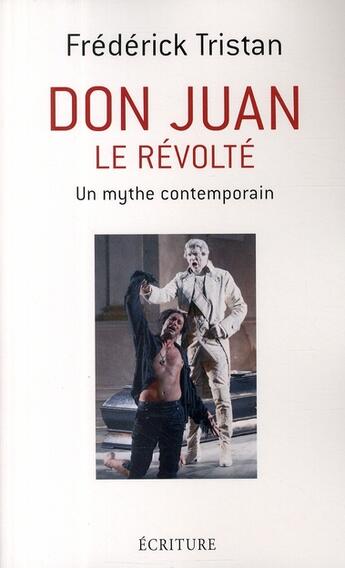 Couverture du livre « Don Juan, le révolté » de Frederick Tristan aux éditions Ecriture