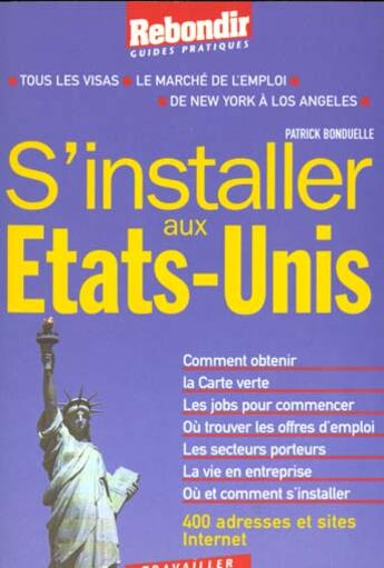 Couverture du livre « S Installer Aux Etat Unis » de Bonduelle P aux éditions Rebondir