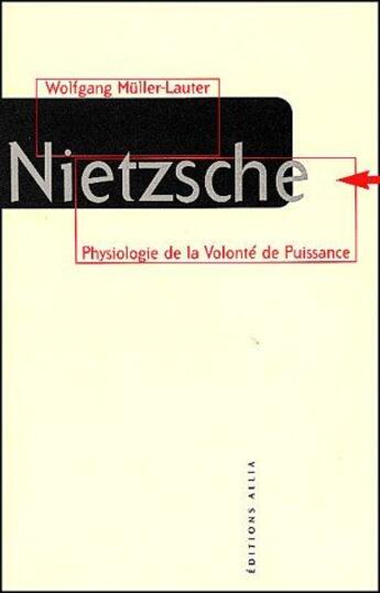 Couverture du livre « Physiologie de la volonté de puissance » de Muller-Lauter W. aux éditions Allia