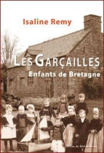 Couverture du livre « Les garcailles - enfants de bretagne » de Remy Isaline aux éditions Editions Du Bout De La Rue