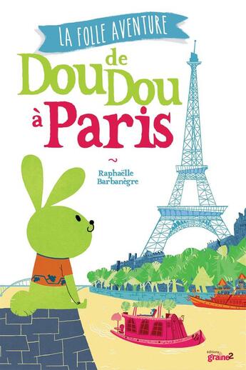 Couverture du livre « La folle aventure de Doudou à Paris » de Raphaelle Barbanegre aux éditions Graine2