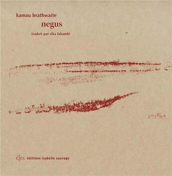 Couverture du livre « Negus » de Brathwaite Kamau aux éditions Isabelle Sauvage