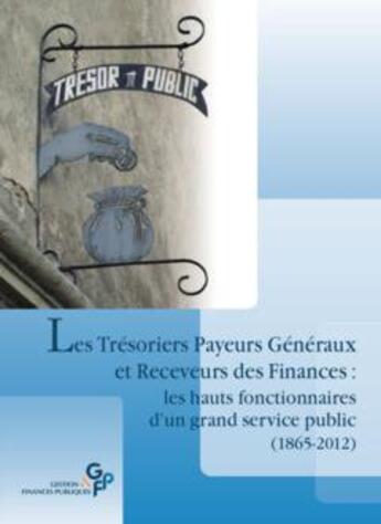 Couverture du livre « Les trésoriers payeurs généraux et receveurs des finances » de  aux éditions Gestion Et Finances Publi Editions