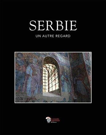 Couverture du livre « Serbie, un autre regard » de Delphine Evmoon aux éditions Le Monde Autrement