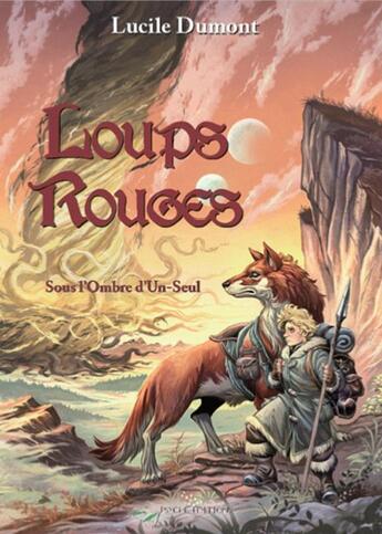 Couverture du livre « Loups rouges Tome 3 : sous l'ombre d'Un-Seul » de Lucile Dumont aux éditions Psyche