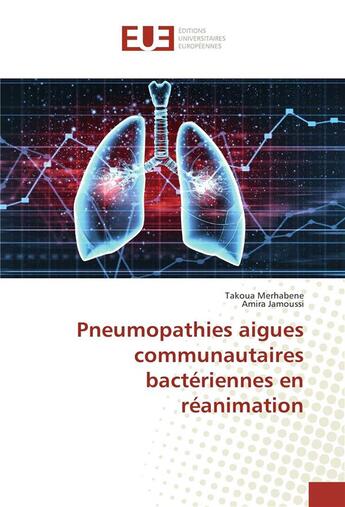 Couverture du livre « Pneumopathies aigues communautaires bacteriennes en reanimation » de Merhabene Takoua aux éditions Editions Universitaires Europeennes