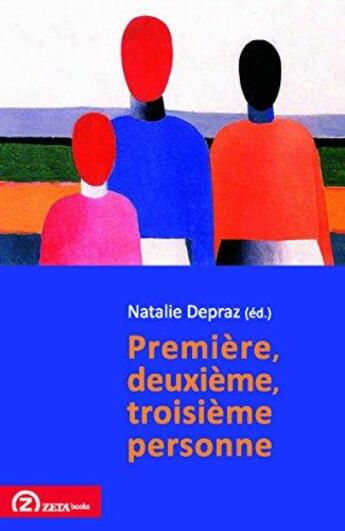 Couverture du livre « Première, deuxième, troisième personne » de Nathalie Depraz aux éditions Zeta Books