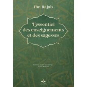 Couverture du livre « L'essentiel des enseignements et sagesses » de Ibn Rajab Al-Hanbali aux éditions Albouraq