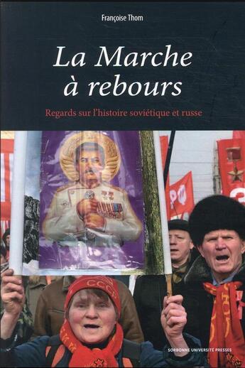 Couverture du livre « La marche à rebours ; regards sur l'histoire soviétique et russe » de Francoise Thom aux éditions Sorbonne Universite Presses