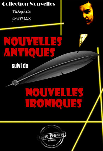 Couverture du livre « Nouvelles antiques suivi de nouvelles ironiques » de Theophile Gautier aux éditions Ink Book