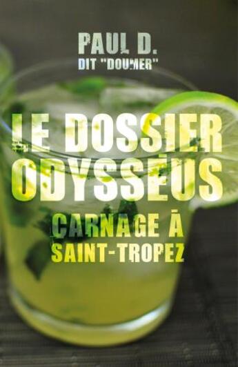 Couverture du livre « Le dossier Odysséus : carnage à Saint-Tropez » de Paul D. 