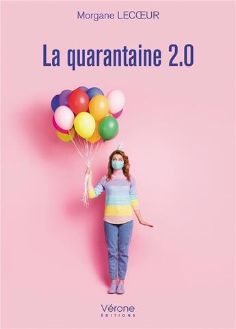 Couverture du livre « La quarantaine 2.0 » de Morgane Lecoeur aux éditions Verone