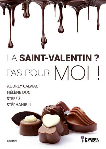 Couverture du livre « La Saint-Valentin ? Pas pour moi ! » de S. Steff et Audrey Calviac et Stephanie Jean-Louis aux éditions Evidence Editions