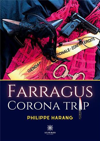 Couverture du livre « Farragus : Corona trip » de Philippe Harang aux éditions Le Lys Bleu