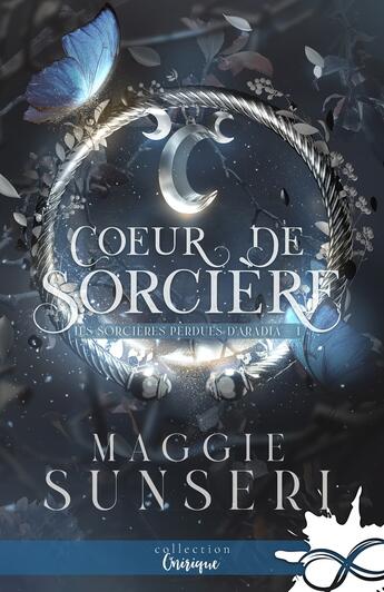 Couverture du livre « Les sorcières perdues d'Aradia Tome 1 : Coeur de sorcière » de Maggie Sunseri aux éditions Collection Infinity