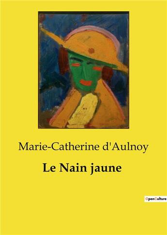 Couverture du livre « Le Nain jaune » de Marie-Catherine D'Aulnoy aux éditions Culturea