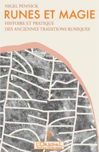 Couverture du livre « Runes et magie ; histoire et pratique des anciennes traditions runiques » de Nigel Campbell aux éditions L'originel Charles Antoni