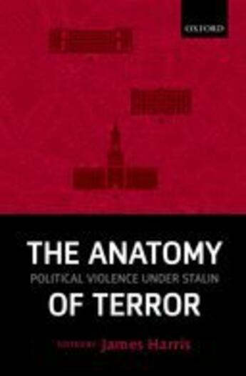 Couverture du livre « The Anatomy of Terror: Political Violence under Stalin » de Harris James aux éditions Oup Oxford