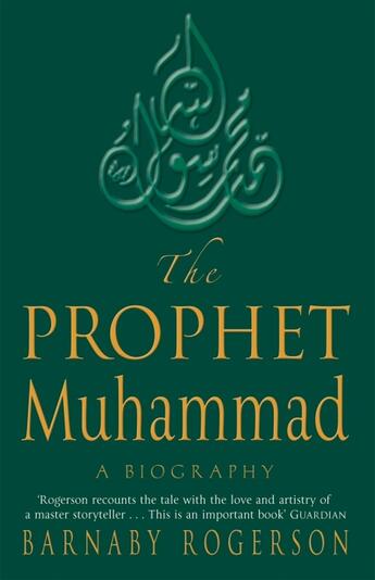 Couverture du livre « THE PROPHET MUHAMMAD » de Barnaby Rogerson aux éditions Abacus