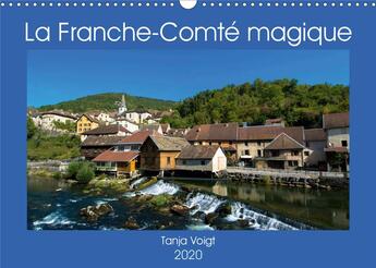 Couverture du livre « La franche comte magique calendrier mural 2020 din a3 horizontal - venez decouvrir la beaute et l » de Voigt Tanja aux éditions Calvendo