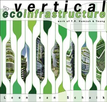 Couverture du livre « Vertical ecoinfrastructure » de Schaik Leon aux éditions Images Publishing