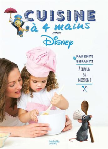 Couverture du livre « Cuisine à quatre mains avec les héros de Disney » de  aux éditions Hachette Pratique