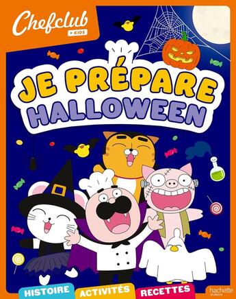 Couverture du livre « Chefclub kids - Je prépare Halloween : Je prépare » de Stephanie Go aux éditions Hachette Jeunesse