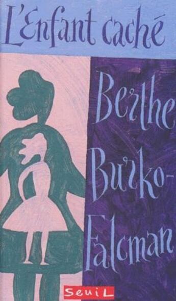 Couverture du livre « L'enfant caché » de Berthe Burko-Falcman aux éditions Seuil Jeunesse