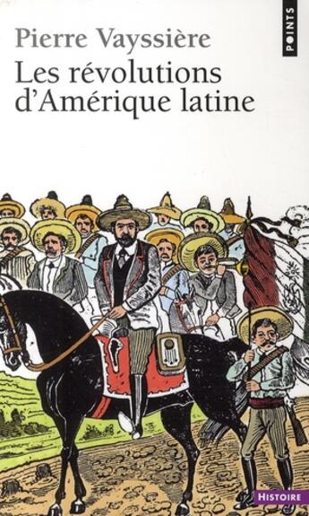 Couverture du livre « Les révolutions d'Amérique latine » de Pierre Vayssiere aux éditions Points