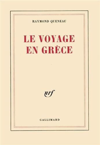 Couverture du livre « Le voyage en Grèce » de Raymond Queneau aux éditions Gallimard
