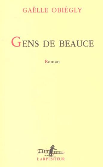 Couverture du livre « Gens de Beauce » de Gaelle Obiegly aux éditions Gallimard