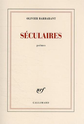 Couverture du livre « Séculaires » de Olivier Barbarant aux éditions Gallimard