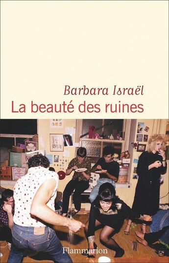 Couverture du livre « La beauté des ruines » de Babara Israel aux éditions Flammarion