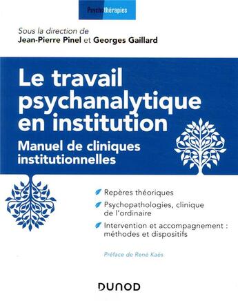 Couverture du livre « Le travail psychanalytique en institution ; manuel de cliniques institutionnelles » de Jean-Pierre Pinel et Georges Gaillard et Collectif aux éditions Dunod