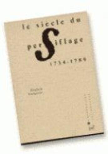 Couverture du livre « Le siècle du persiflage ; 1734-1789 » de Elisabeth Bourguinat aux éditions Puf