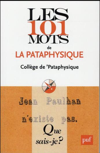 Couverture du livre « Les 101 mots de la'pataphysique » de College De 'Pataphysique aux éditions Que Sais-je ?