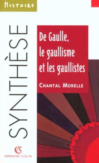 Couverture du livre « De Gaulle, Le Gaullisme, Les Gaullistes » de Morelle aux éditions Armand Colin