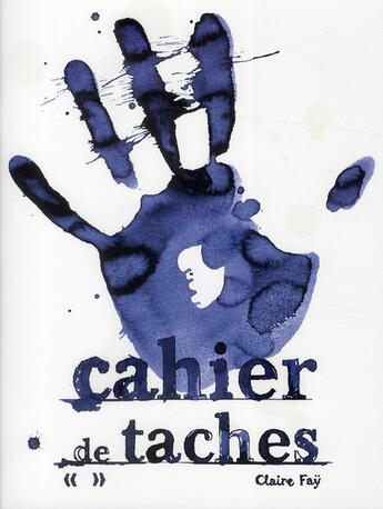 Couverture du livre « Cahier de taches (édition 2010) » de Claire Fay aux éditions Casterman