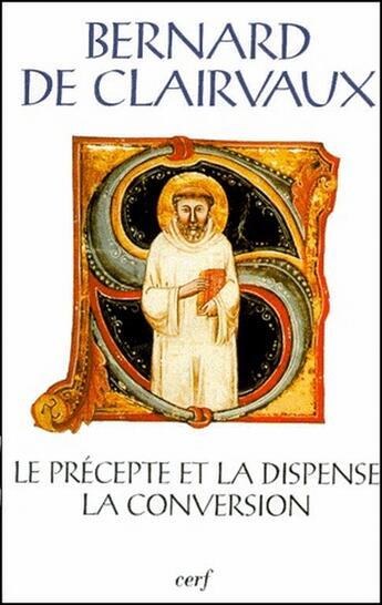 Couverture du livre « Le précepte et la dispense ; la conversion » de De Clairvaux Be aux éditions Cerf