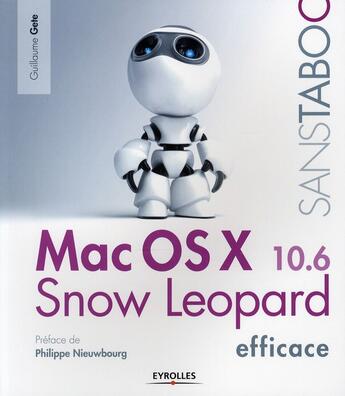 Couverture du livre « Mac OS X 10.6. Snow Leopard efficace » de Guillaume Gete aux éditions Eyrolles