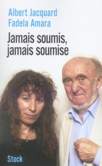 Couverture du livre « Jamais soumis, jamais soumise » de Albert Jacquard et Fadela Amara aux éditions Stock