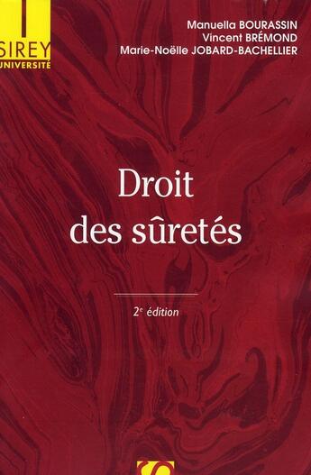 Couverture du livre « Droit des sûretés (2e édition) » de Vincent Bremond et Marie-Noelle Jobard-Bachellier et Manuella Bourassin aux éditions Sirey