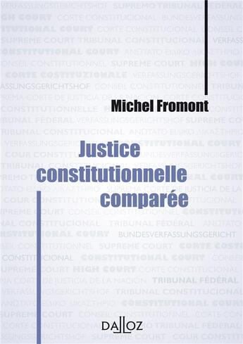 Couverture du livre « Justice constitutionnelle comparée » de Michel Fromont aux éditions Dalloz