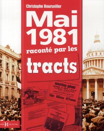 Couverture du livre « Mai 1981 raconte par les tracts » de Bourseiller C. aux éditions Hors Collection